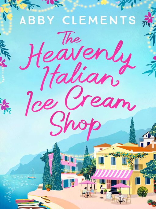 Title details for The Heavenly Italian Ice Cream Shop by Abby Clements - Wait list
